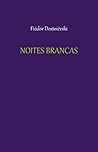 Noites Brancas by Fyodor Dostoevsky