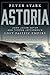 Astoria: John Jacob Astor a...