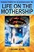 Life on the Mothership — Pleiadian Perspective on Ascension Book 2