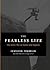 The Fearless Life: Live Worry-Free No Matter What Happens