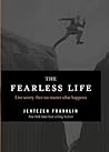 The Fearless Life...