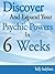 Psychic Powers in 6 Weeks (Discover and Expand Your Psychic Powers Book 1)