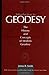 Introduction to Geodesy: The History and Concepts of Modern Geodesy (Wiley Series in Surveying and Boundary Control Book 1)