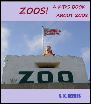 Zoos! A Kid's Book About Zoos (Kindle Edition)