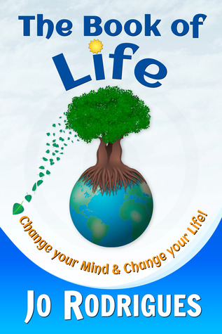 The Book of Life: Change Your Mind and Change Your Life! (#1 'The Book of' Series)