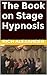 The Book on Stage Hypnosis