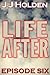 Life After: Episode 6 (A Serial Novel)