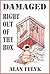 Damaged Right Out Of The Box by Alan Felyk Damaged Right Out Of The Box by Alan Felyk