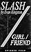 Slash Episode Four: "Girl/F...
