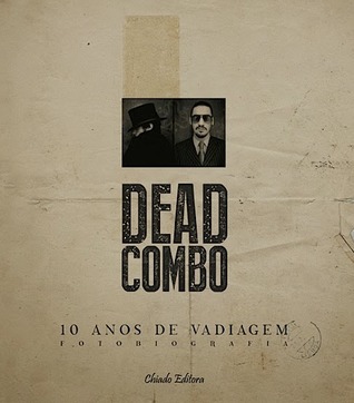 Dead Combo - 10 Anos de Vadiagem