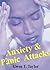 Anxiety and Panic Attacks; Take Back Control Of Your Life As You Learn How To Manage Panic Attacks and Reduce Anxiety Through Meditation, Nutrition, and Behavioral Therapy