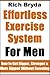 The Effortless Exercise System For Men - How to Get Bigger, S... by Rich Bryda
