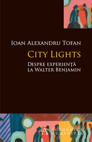 City Lights: despre experienţă la Walter Benjamin