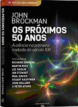 Os próximos 50 anos: A ciência na primeira metade do século XXI