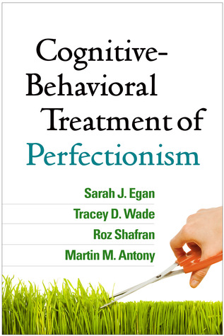 Cognitive-Behavioral Treatment of Perfectionism (Hardcover)