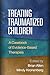 Treating Traumatized Children: A Casebook of Evidence-Based Therapies