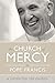 The Church of Mercy by Pope Francis The Church of Mercy by Pope Francis