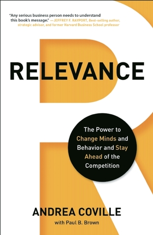 Relevance: The Power to Change Minds and Behavior and Stay Ahead of the Competition