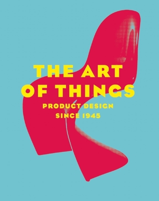 The Art of Things: Product Design Since 1945 (Hardcover)