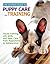 The Ultimate Guide to Puppy Care and Training: Housetraining, Life Skills, and Basic Care from Puppyhood to Adolescence