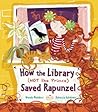 How the Library (Not the Prince) Saved Rapunzel by Wendy Meddour