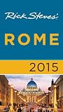 Rick Steves Rome 2015 by Rick Steves