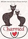 Charmed: 200 Spells, Omens and Charms to Entrance Your Lover