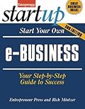 Start Your Own e-Business: Your Step-By-Step Guide to Success
