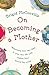 On Becoming a Mother: Welcoming Your New Baby and Your New Life with Wisdom from around the World
