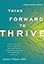 Think Forward to Thrive: Ho...