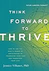 Think Forward to Thrive by Jennice Vilhauer