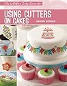 Using Cutters on Cakes (Modern Cake Decorator) Using Cutters on Cakes (Modern Cake Decorator)