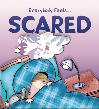 Everybody Feels...Scared (Paperback)