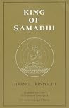 King of Samadhi: Commentaries on the Samadhi Raja Sutra and the Song of Lodro Thaye King of Samadhi: Commentaries on the Samadhi Raja Sutra and the Song of Lodro Thaye
