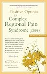 Positive Options for Complex Regional Pain Syndrome (CRPS): Self-Help and Treatment (Positive Options for Health) Positive Options for Complex Regional Pain Syndrome (CRPS): Self-Help and Treatment (Positive Options for Health)