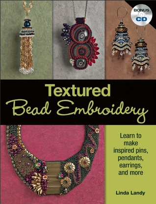 Textured Bead Embroidery: Learn to Make Inspired Pins, Pendants, Earrings, and More (Paperback)