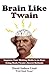 Brain Like Twain by David Andrew Lloyd