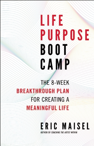 Life Purpose Boot Camp: The 8-Week Breakthrough Plan for Creating a Meaningful Life (Paperback)
