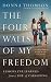 The Four Walls of My Freedom