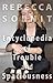 The Encyclopedia of Trouble and Spaciousness