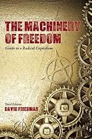The Machinery of Freedom: Guide to a Radical Capitalism