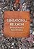 Sensational Religion by Sally M. Promey