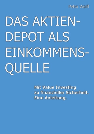 Das Aktiendepot ALS Einkommensquelle (German Edition)