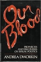 Our Blood: Prophecies and Discourses on Sexual Politics