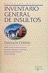 Inventario general de insultos by Pancracio Celdrán Inventario general de insultos by Pancracio Celdrán