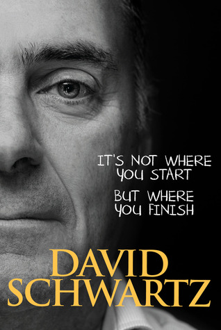 It’s Not Where You Start but Where You Finish: Lessons for Business & Life
