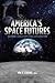 America’s Space Futures: De...