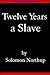 Twelve Years a Slave by Solomon Northup