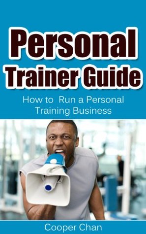 Personal Trainer Manual: Personal Training Career Theory and Practice (Personal Training Business, Fitness Professionals Book 1)