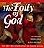 The Folly of God: The Journey of the Cross. A Path to Light. The Art and Inspiration of Sieger Köder